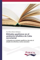 Jose Alberto Batista Rodríguez - Métodos geofísicos en el ambiente ofiolítico de Cuba nororiental