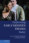 Pascale Aebischer, Pascale (Associate Professor of Early M Aebischer, Pascale Prince Aebischer, Pascale Aebischer, Pascale (Associate Professor of Early Modern Performance Studies Aebischer, Aebischer Pascale... - Performing Early Modern Drama Today