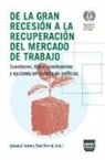 Iyanatul Islam, Sher Verick - De la gran recesión a la recuperación del mercado de trabajo : cuestiones, datos concluyentes y opciones en materia de políticas