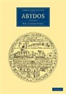 Francis Llewellyn Griffith, Sir William Matthew Flinders Petrie, William Matthew Flinders Petrie - Abydos