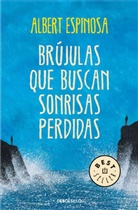 Albert Espinosa - Brujulas que buscan sonrisas perdidas