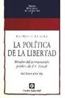 Paloma De La Nuez Sánchez Cascado - La política de la libertad : estudio del pensamiento político de F.A. Hayek