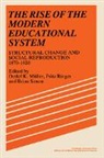 Detlef M¿ller, Detlef Ringer Muller, Detlef Muller, Detlef K. Muller, Detlef Müller, Fritz Ringer... - Rise of the Modern Educational System