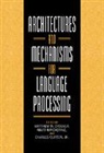 Matthew W. (Universitat Des Saarlandes Crocker, Matthew W. Pickering Crocker, Charles Clifton, Jr. Clifton, Clifton Charles, Matthew W. Crocker... - Architectures and Mechanisms for Language Processing