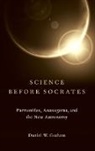 GRAHAM, Daniel Graham - Science Before Socrates