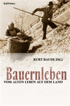 Kur Bauer, Kurt Bauer, Kurt Herausgegeben von Bauer - Bauernleben