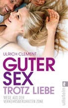 Clement, Ulrich Clement, Ulrich (Prof. Dr.) Clement - Guter Sex trotz Liebe