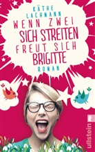 Käthe Lachmann - Wenn zwei sich streiten, freut sich Brigitte