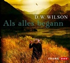 D W Wilson, D. W. Wilson, Johannes Raspe, Lutz Riedel - Als alles begann, 6 Audio-CDs (Audiolibro)
