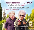 Renate Bergmann, Marie Gruber - Ich bin nicht süß, ich hab bloß Zucker. Eine Online-Omi sagt, wie's ist, 3 Audio-CD (Hörbuch)