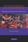 Magda Teter, Magda (Director of Jewish and Israel Studie Teter, Teter Magda - Jews and Heretics in Catholic Poland