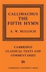 Callimachus, Bulloch A. W., A. W. Bulloch - Callimachus: The Fifth Hymn