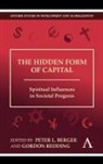 Peter L. Berger, Peter Berger, Peter L. Berger, Gordon Redding - The Hidden Form of Capital: Spiritual in