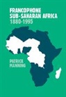 Patrick Manning - Francophone Sub-Saharan Africa 1880-1995
