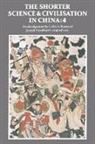 Ronan Colin a., Joseph Needham, Joseph Ronan Needham, Colin A. Ronan - Shorter Science and Civilisation in China: Volume 4