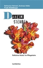 Katharin Heimerl, Katharina Heimerl, Andrea Heller, Andreas Heller, Andreas (Dr. Heller, Kittelber... - Daheim sterben