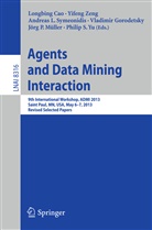 Longbing Cao, Vladimir Gorodetsky, Andreas L Symeonidis et al, J. P. Müller, Jörg P. Müller, Andreas L. Symeonidis... - Agents and Data Mining Interaction