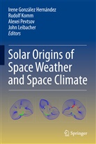 Irene González Hernández, Rudol Komm, Rudolf Komm, John Leibacher, Alexei Pevtsov, Alexei Pevtsov et al - Solar Origins of Space Weather and Space Climate