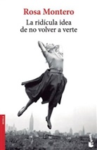 Rosa Montero, Rosa Montero Gayo - La ridicula idea de no volver a verte