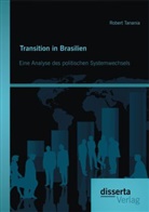 Robert Tanania - Transition in Brasilien: Eine Analyse des politischen Systemwechsels