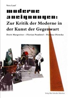 Vera Lauf - Moderne Aneignungen: Zur Kritik der Moderne in der Kunst der Gegenwart