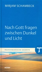 Mirjam Schambeck - Nach Gott fragen zwischen Dunkel und Licht