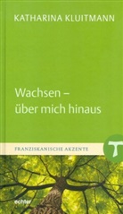 Katharina Kluitmann - Wachsen - über mich hinaus