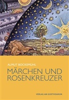 Almut Bockemühl - Märchen und Rosenkreuzer