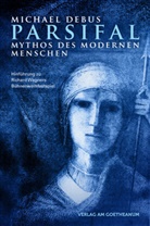 Michael Debus - Parsifal - Mythos des modernen Menschen