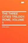 Emile Zola - The Three Cities Trilogy: Rome, Volume 1