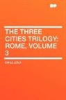 Emile Zola - The Three Cities Trilogy: Rome, Volume 3