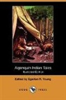 Egerton R. Young, Egerton R. Young - Algonquin Indian Tales (Illustrated Edit