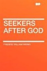 Frederic Wil Farrar, Frederic William Farrar - Seekers After God