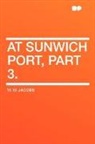 W. W. Jacobs, William Wymark Jacobs - At Sunwich Port, Part 3.