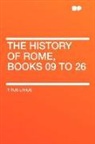 Titus Livius - The History of Rome, Books 09 to 26