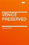 Thomas Otway - Venice Preserved