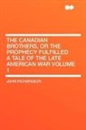 John Richardson - The Canadian Brothers, Or the Prophecy F