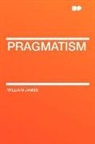 William James - Pragmatism