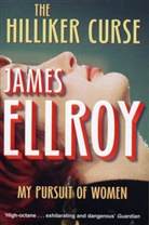 James Ellroy - The Hilliker Curse