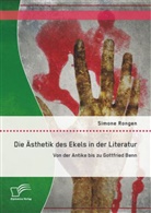 Simone Rongen - Die Ästhetik des Ekels in der Literatur: Von der Antike bis zu Gottfried Benn