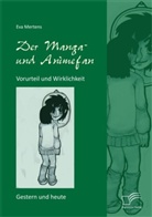 Eva Mertens - Der Manga- und Animefan: Vorurteil und Wirklichkeit - Gestern und heute