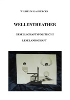 Wilhelm G A Diercks, Wilhelm G. A. Diercks, Wilhelm G.A. Diercks - Wellentheater
