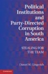 Daniel W. Gingerich, Daniel W. (University of Virginia) Gingerich - Political Institutions and Party-Directed Corruption in South America