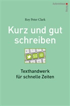 Roy P Clark, Roy P. Clark, Roy Peter Clark - Kurz & gut schreiben