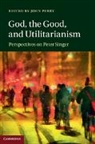 John Perry, John (University of Oxford) Perry, John Perry - God, the Good, and Utilitarianism