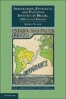 Jeff Lesser, Jeffrey Lesser, Jeffrey (Emory University Lesser, Lesser Jeffrey - Immigration, Ethnicity, and National Identity in Brazil, 1808 to the