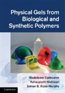 Madeleine Djabourov, Madeleine (Ecole Superieure De Physique Djabourov, Madeleine (Ecole Superieure de Physique et de Chimie Industrielles de la Ville de Paris) Djabourov, Madeleine Nishinari Djabourov, Djabourov Madeleine, Katsuyoshi Nishinari... - Physical Gels From Biological and Synthetic Polymers