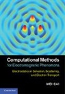 Wei Cai, Wei (University of North Carolina Cai, Cai Wei - Computational Methods for Electromagnetic Phenomena