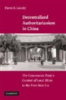 Pierre F. Landry, Pierre F. (Yale University Landry, Landry Pierre F. - Decentralized Authoritarianism in China