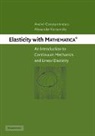 Andrei Constantinescu, Andrei Korsunsky Constantinescu, Constantinescu Andrei, Alexander Korsunsky, Korsunsky Alexander - Elasticity With Mathematica (R)